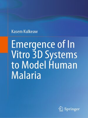 cover image of Emergence of In Vitro 3D Systems to Model Human Malaria